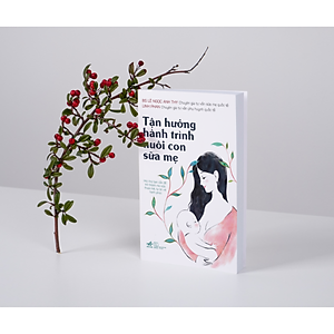 Sách Tận Hưởng Hành Trình Nuôi Con Sữa Mẹ