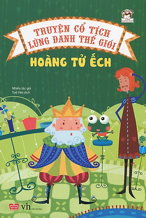 Truyện Cổ Tích Lừng Danh Thế Giới - Hoàng Tử Ếch