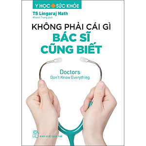Sách Y học & Sức khỏe. Không phải cái gì bác sĩ cũng biết