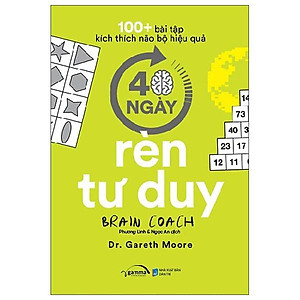 100+ Bài Tập Kích Thích Não Bộ Hiệu Quả: 40 Ngày Rèn Tư Duy