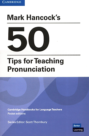 Mark Hancock’s 50 Tips For Teaching Pronunciation - Pocket Editions