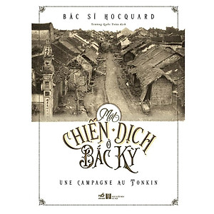 Mua Sách - Một chiến dịch ở Bắc Kỳ (Bìa cứng) (tặng kèm bookmark 