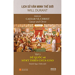 Sách Lịch Sử Văn Minh Thế Giới - Phần III: Caesar và Christ (Bộ 3 cuốn)