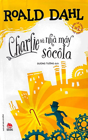 Sách Charlie Và Nhà Máy Sô Cô La (Tái Bản 2021)