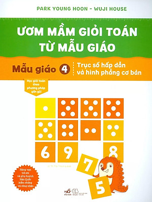 Sách Ươm Mầm Giỏi Toán Từ Mẫu Giáo - Mẫu Giáo 4- Trục Số Hấp Dẫn Và Hình Phẳng Cơ Bản