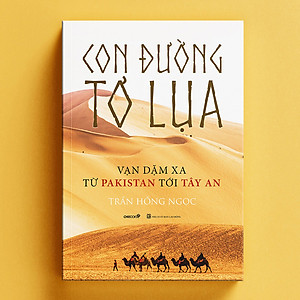 Sách Con Đường Tơ Lụa - Vạn Dặm Xa Từ Pakistan Tới Tây An