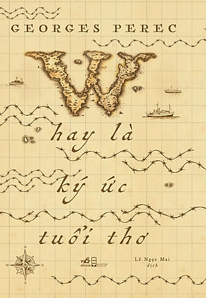 W HAY LÀ KÝ ỨC TUỔI THƠ - Georges Perec - Lê Ngọc Mai dịch - (bìa mềm)