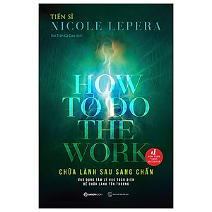 Chữa Lành Sau Sang Chấn - How To Do The Work