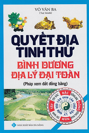 Sách Quyết Địa Tinh Thư - Bình Dương Địa Lý Đại Toàn