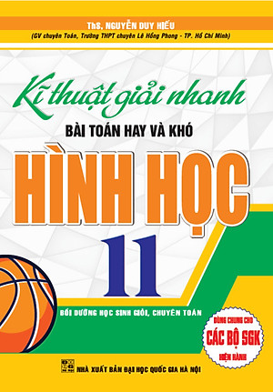 Sách Kĩ Thuật Giải Nhanh Bài Toán Hay & Khó Hình Học 11