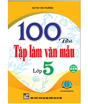 Sách - 100 Bài Tập Làm Văn Mẫu Lớp 5 (Dùng chung cho các bộ sgk hiện hành) (HA)