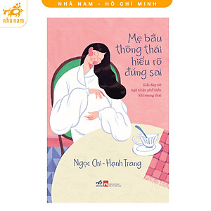 Sách - Mẹ bầu thông thái hiểu rõ đúng sai (Nhã Nam HCM)