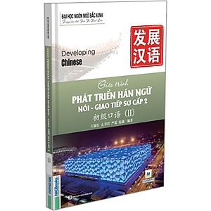 Sách Giáo Trình Phát Triển Hán Ngữ Nói – Giao Tiếp Sơ Cấp 2