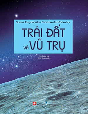 Sách Science Encyclopedia - Bách Khoa Thư Về Khoa Học - Trái Đất Và Vũ Trụ