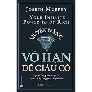 Quyền Năng Vô Hạn Để Giàu Có (Tái Bản 2023)