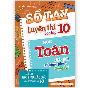 Combo Sổ tay luyện thi vào lớp 10 Môn Toán - Văn - Anh