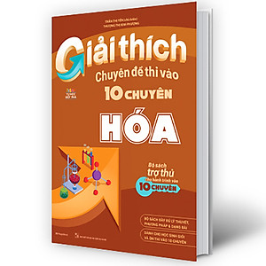 Sách Giải Thích Chuyên Đề Thi Vào 10 Chuyên Hóa