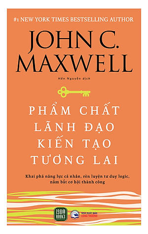 Sách - Phẩm Chất Lãnh Đạo Kiến Tạo Tương Lai - Jonh C. Maxwell