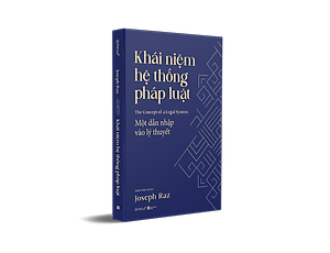 Khái Niệm Hệ Thống Pháp Luật - Một Dẫn Nhập Vào Lý Thuyết (Joseph Raz) - Omega Plus