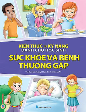 Combo 6 Quyển Kiến Thức Và Kỹ Năng Dành Cho Học Sinh: Chăm Sóc Sức Khoẻ + Thể Dục, Vui Chơi, Nghỉ Ngơi, Ăn Uống + Giữ Gìn Vệ Sinh + Những Việc Cần Làm + Sức Khoẻ Và Bệnh Thường Gặp + An Toàn Ở Nhà, Ra Đường, Trong Trường