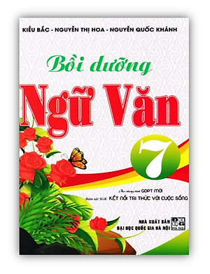 Sách - Bồi Dưỡng Ngữ Văn 7 - Theo Chương Trình GDPT Mới ( Bám Sát SGK Kết Nối Tri Thức Với Cuộc Sống ) - HA