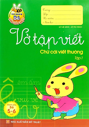 Tủ Sách Bé Vào Lớp 1 - Vở Tập Viết Chữ Cái Viết Thường (Tập 1)