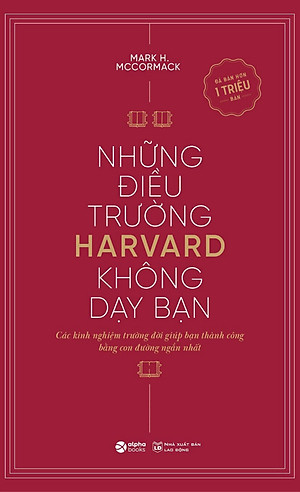 Những Điều Trường Harvard Không Dạy Bạn (Tái Bản)