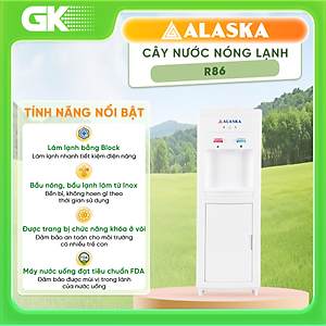 R86 - Máy nước nóng lạnh Alaska R-86 - Hàng Chính Hãng