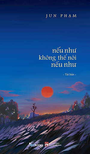 Sách Jun Phạm - Bộ Sách Nếu Như Không Thể Nói Nếu Như + Có Ai Giữ Giùm Những Lãng Quên + Thức Dậy Anh Vẫn Là Mơ (Bộ 3 Cuốn) (Tái Bản 2025) - Tặng Kèm 3 Bookmark + 3 Postcard - Tiểu thuyết Việt Nam, truyện ngắn
