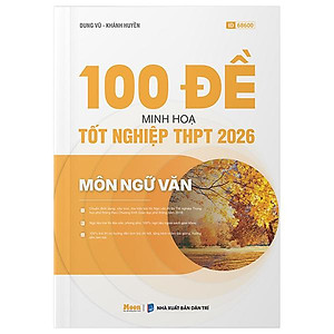 Sách - 100 Đề Minh Họa Tốt Nghiệp THPT 2026 - Môn Ngữ Văn