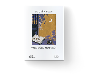 Sách Vang Bóng Một Thời - Ấn Bản Đặc Biệt 20 Năm Thành Lập Nhã Nam - Bìa Cứng