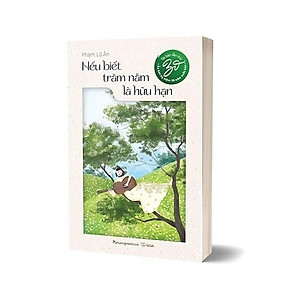 Nếu biết trăm năm là hữu hạn - Ấn bản kỷ niệm 10 năm xuất bản