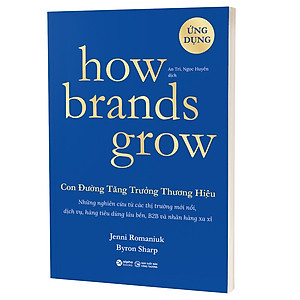 Sách How Brands Grow - Con Đường Tăng Trưởng Thương Hiệu Phần 2 (Những Nghiên Cứu Từ Các Thị Trường Mới Nổi, Dịch Vụ, Hàng Tiêu Dùng Lâu Bền, B2B Và Nhãn Hàng Xa Xỉ)