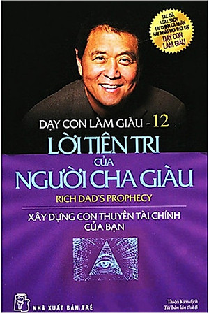 Dạy Con Làm Giàu - Tập 12: Lời Tiên Tri Của Người Cha Giàu