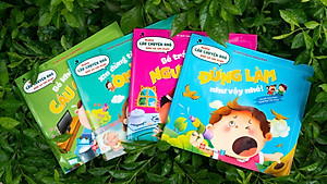 Sách Những câu chuyện nhỏ giúp bé lớn khôn - bé không cáu giận, tránh xa nguy hiểm, đừng tùy tiện ôm hôn con, đừng làm vậy nhé