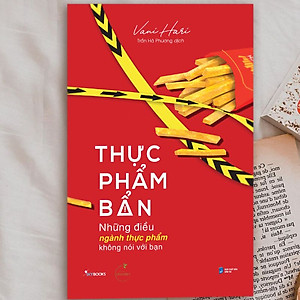 Sách Thực Phẩm Bẩn - Những Điều Ngành Thực Phẩm Không Nói Với Bạn