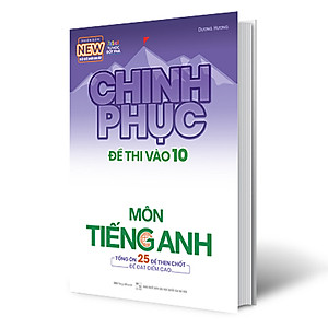 Sách Chinh Phục Đề Thi Vào 10 Môn Tiếng Anh (Tái Bản)