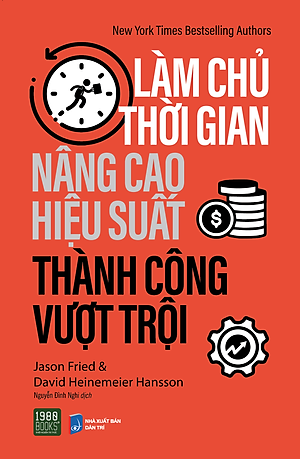 Làm chủ thời gian, nâng cao hiệu suất, thành công vượt trội - Jason Fried & David Heinemeier Hansson (1980HCM)