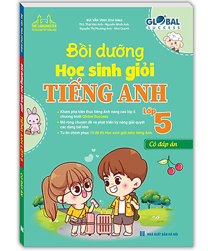 Global Success - Bồi Dưỡng Học Sinh Giỏi Tiếng Anh Lớp 5 (Có Đáp Án)