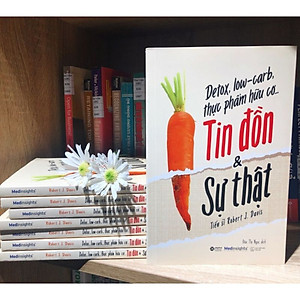 Sách Detox, Low-Carb, Thực Phẩm Hữu Cơ…Tin Đồn & Sự Thật