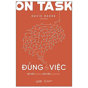 On Task - Đúng Việc - Bộ Não Chúng Ta Làm Việc Như Thế Nào?