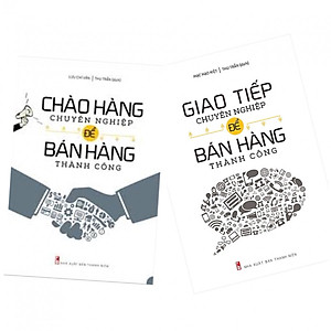 combo chào hàng chuyên nghiệp để bán hàng thành công+giao tiếp chuyên nghiệp để bán hàng