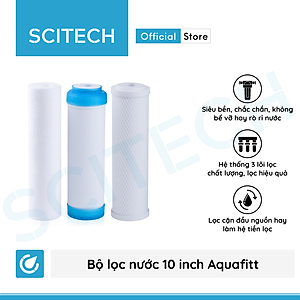 Bộ lọc nước sinh hoạt, bộ ba lọc thô 10 inch Aquafitt by Scitech (3 cấp lọc) - Hàng chính hãng