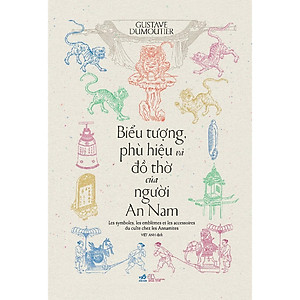 Sách - Biểu Tượng Phù Hiệu Và Đồ Thờ Của Người An Nam - Gustave Dumoutier - Nhã Nam