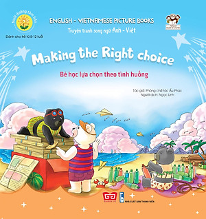 Nuôi Dưỡng Tâm Hồn - Truyện Tranh Song Ngữ Anh - Việt - Bé Học Lựa Chọn Theo Tình Huống