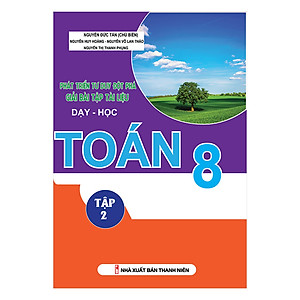 Phát Triển Tư Duy Đột Phá Giải Bài Tập Tài Liệu Dạy - Học Toán Lớp 8 (Tập 2)