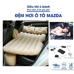 Đệm hơi ô tô 4 5 7 chỗ Mazda 2 3 6 CX3 CX5 CX8 BT50, nệm hơi ô tô, đệm xe hơi chân rời cao cấp
