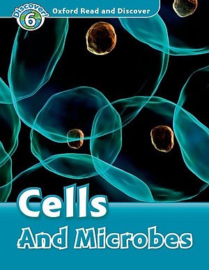 Oxford Read and Discover 6 Cells and Microbes