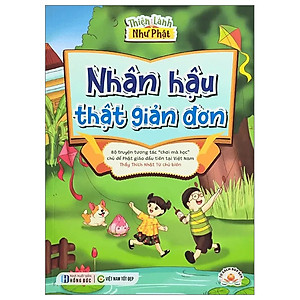 Thiện Lành Như Phật - Nhân Hậu Thật Đơn Giản (VNTĐ)