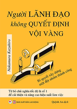 Người Lãnh Đạo Không Quyết Định Vội Vàng